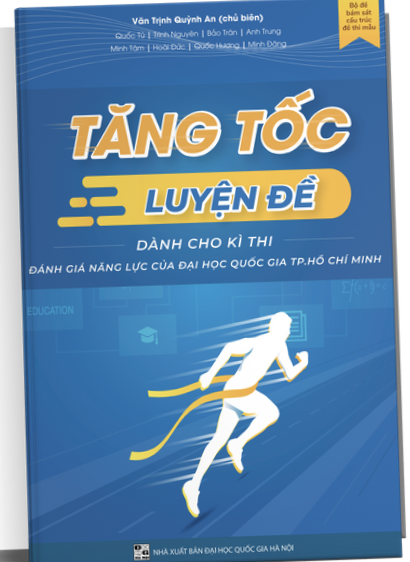 Tăng Tốc Luyện Đề Dành Cho Kì Thi ĐGNL Của ĐHQG HCM